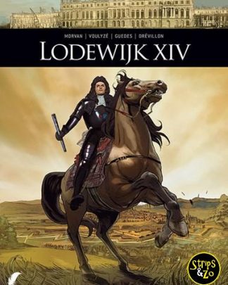 Zij schreven geschiedenis 7 - Lodewijk XIV 1/2