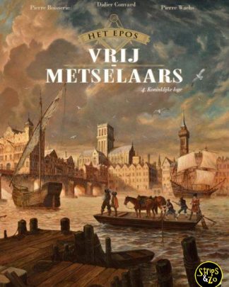 Het Epos van de Vrijmetselaars 4 Koninklijke loge