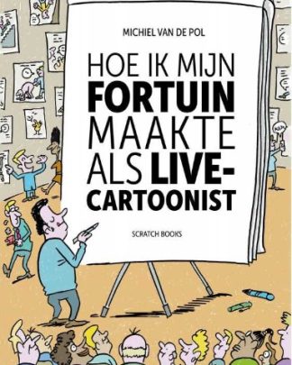 Michiel van de Pol Hoe ik mijn fortuin maakte als live cartoonist