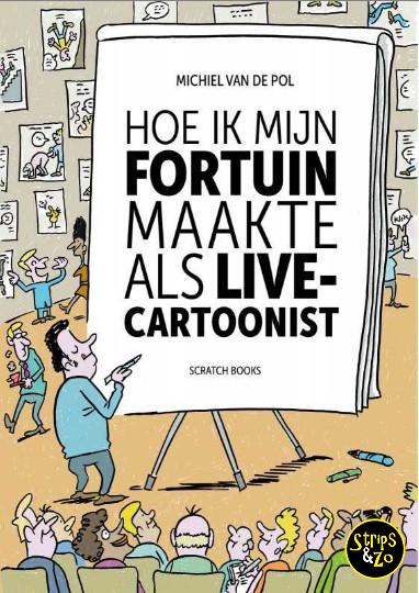 Michiel van de Pol Hoe ik mijn fortuin maakte als live cartoonist