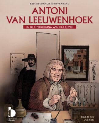 anthony van leeuwenhoek de ontdekking van het leven sc