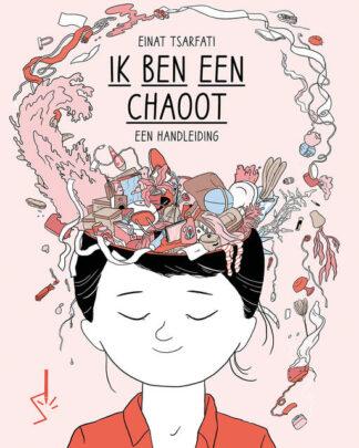 Ik ben een chaoot - Een handleiding