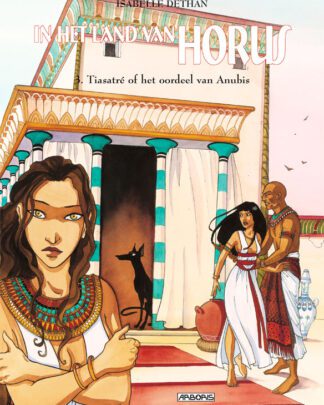 In het land van Horus 3 - Tiasatre of het oordeel van Anubis
