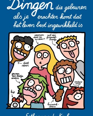 Dingen die gebeuren als je erachter komt dat het leven …